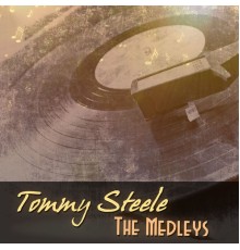 Tommy Steele - The Medleys