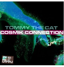 Tommy the Cat - Cosmik Connection