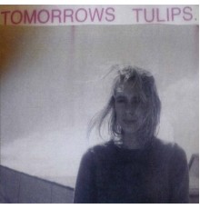 Tomorrows Tulips - Eternally Teenage