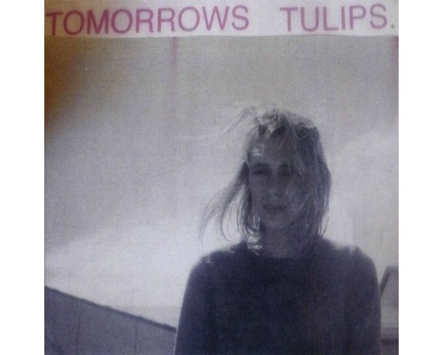 Tomorrows Tulips - Eternally Teenage