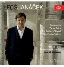 Tomáš Netopil, Prague Radio Symphony Orchestra - Janáček: Sinfonietta, Taras Bulba, The Ballad of Blaník, The Fiddler's Child
