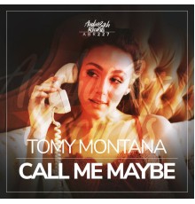 Tomy Montana - Call Me Maybe