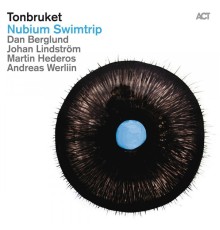 Tonbruket - Nubium Swimtrip