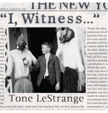 Tone LeStrange - I, Witness...