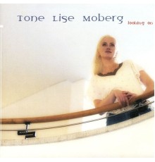 Tone Lise Moberg - Looking On