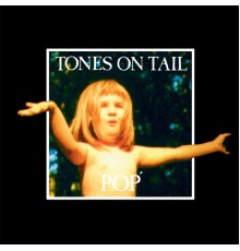 Tones On Tail - Pop