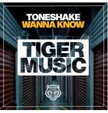 Toneshake - Wanna Know