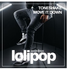 Toneshake - Move It Down