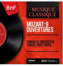 Tonhalle-Orchester Zürich, Josef Krips - Mozart: 9 Ouvertures (Mono Version)