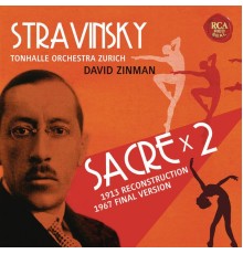 Tonhalle Orchestra Zurich - David Zinman - Stravinsky: Sacre (Orig. Vers. 1913, Rev. Vers. 1967)