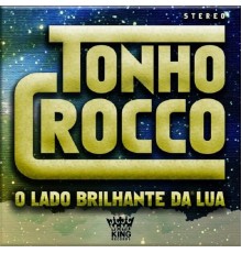 Tonho Crocco - O Lado Brilhante da Lua