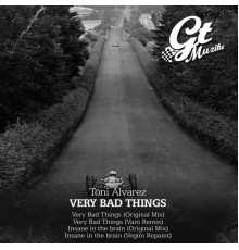 Toni Alvarez - Very Bad Things