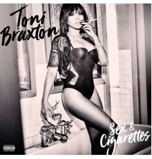 Toni Braxton - Sex & Cigarettes