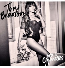 Toni Braxton - Sex & Cigarettes