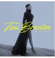 Toni Braxton - Spell My Name