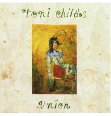 Toni Childs - Union