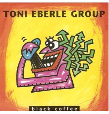 Toni Eberle Group - Black Coffee