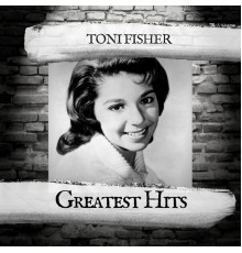 Toni Fisher - Greatest Hits