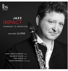 Toni Garcia, Juan Carlos Garvayo, Joan Enric Lluna - Jazz Impact: Hommage to Bernstein