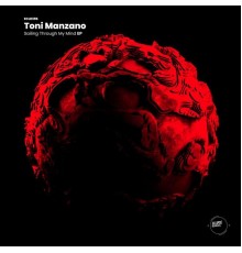 Toni Manzano - Sailing Through My Mind EP