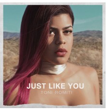 Toni Romiti - Just Like You