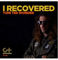 Toni Ter Wonder - I Recovered