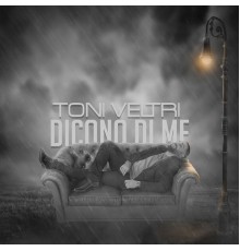 Toni Veltri - Dicono di me