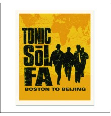 Tonic Sol-Fa - Boston To Beijing