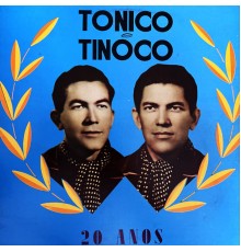 Tonico E Tinoco - 20 Anos