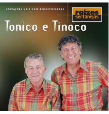 Tonico E Tinoco - Raizes Sertanejas