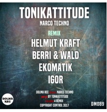 Tonikattitude - Narco Techno Ep