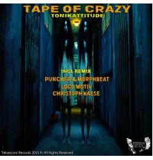 Tonikattitude - Tape of Crazy