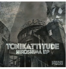 Tonikattitude - Hiroshima EP (Original Mix)