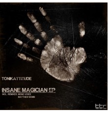 Tonikattitude - Insane Magician