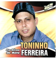 Toninho Ferreira - Em Ritmo de Xote