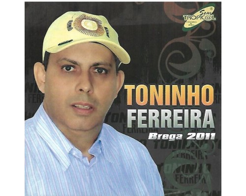 Toninho Ferreira - Brega 2011