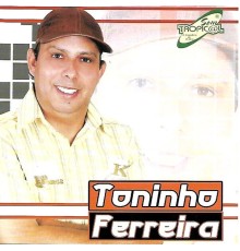 Toninho Ferreira - Toninho Ferreira