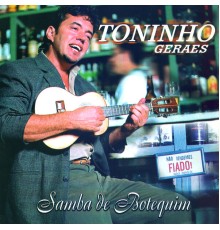 Toninho Geraes - Samba de Botequim