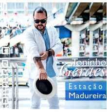 Toninho Geraes - Estação Madureira