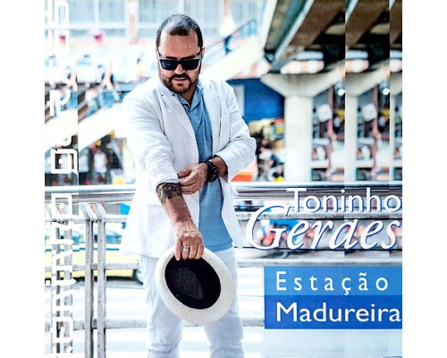 Toninho Geraes - Estação Madureira