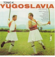 Tonio K. - Yugoslavia