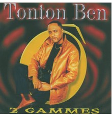 Tonton Ben - 2 gammes