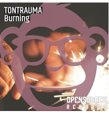 Tontrauma - Burning