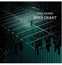 Tony Adamo - 2022 Chart