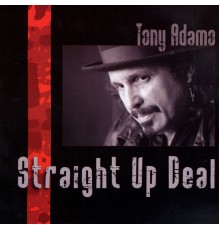 Tony Adamo - Straight Up Deal