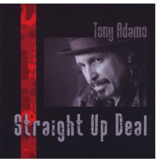 Tony Adamo - Straight Up Deal