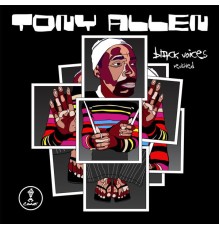 Tony Allen - Black Voices Revisited (10th Anniversary)