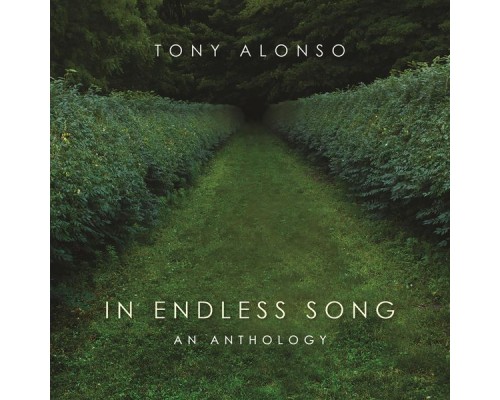 Tony Alonso - In Endless Song