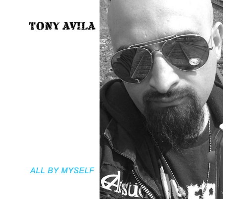 Tony Avila - All by Myself