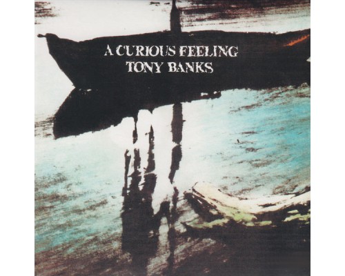 Tony Banks - A Curious Feeling